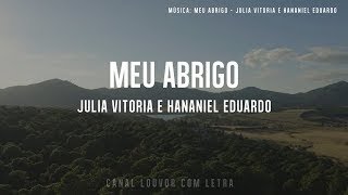 MEU ABRIGO com letra - Julia Vitoria e Hananiel Eduardo