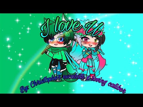 | I love U | by : Christopher escalante and Loving caliber 🥰🥰❤️💜💖🖤💚💙💛🧡