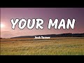 Your man  josh turner lyrics