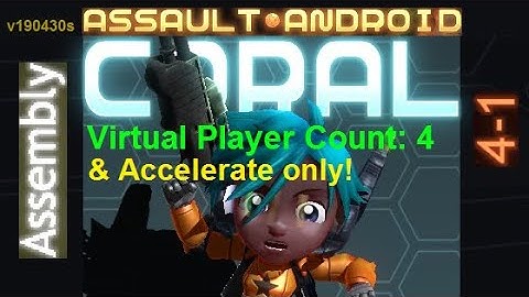 Assault Android Cactus: (Accelerate-only) Coral vs. (VPC4) Assembly S+