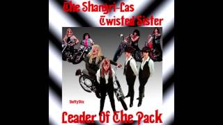 The Shangri-Las & Twisted Sister - Leader Of The Pack (MottyMix)