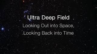 Hubble Ultra Deep Field: Looking Out Into Space, Looking Back Into Time