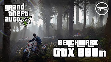 GTA 5 Benchmark GTX 860m 2GB (MSI GE60 2PE Apache Pro)