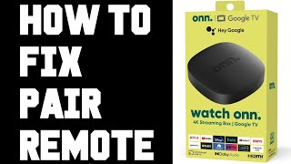 ONN 4K Remote Not Working  How To Pair ONN 4K Streaming Box Remote  Fix Connect Remote ONN 4K