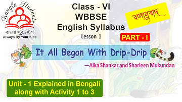 It All Began With Drip-Drip (Part 1)  | বঙ্গানুবাদ । Class-VI | English | WBBSE | Bangla Students ।