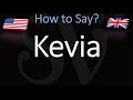 How to pronounce kevia correctly