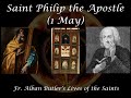 Saint philip the apostle 1 may butlers lives of the saints