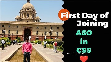 First Day of Joining ASO in CSS | SSC CGL