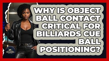 Why Is Object Ball Contact Critical For Billiards Cue Ball Positioning? - Billiards Hustlers