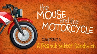 The Mouse and the Motorcycle - Chapter 6