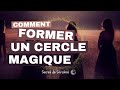 Comment ouvrir et fermer un cercle magique 