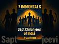 Sapt Chiranjeevi: The 7 Immortals of India | Hindu Legends | #Shorts #saptchiranjeevi #indianhistory