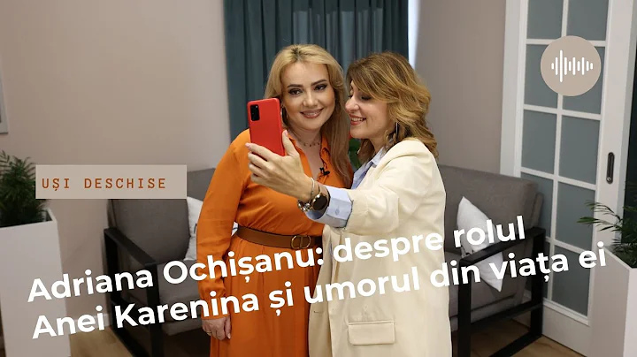 Adriana Ochianu: despre rolul Anei Karenina i umor...