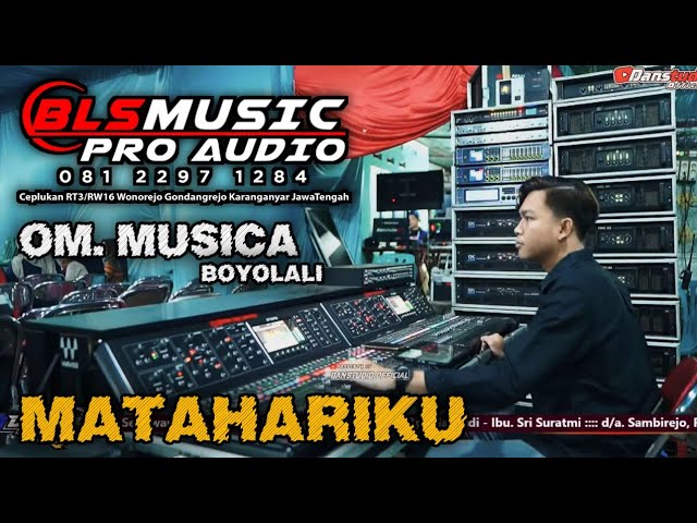 MATAHARIKU | BLS MUSIC PRO AUDIO BERSAMA OM. MUSICA BOYOLALI class=