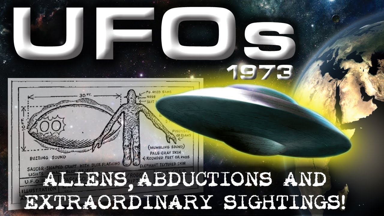 UFOs 1973: Aliens, Abductions and Extraordinary Sightings - YouTube