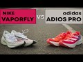 NIKE VAPORFLY vs ADIDAS ADIZERO ADIOS PRO. Сравнение двух самых быстрых моделей на рынке.