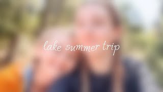 lake summer trip 2023 (vlog)