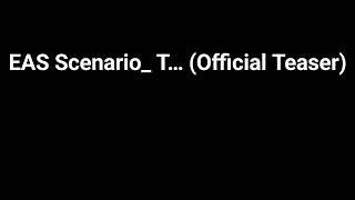 EAS Scenario: The Morning Of (Official Teaser)