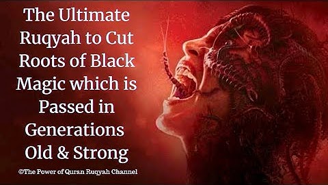 Ultimate Ruqyah to Cut Roots of Black Magic which is passed in Generations Old &Strong+919330633727