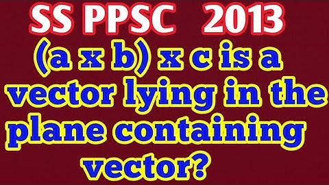 Do 3 vectors lie in a plane?||Can two vectors define a plane?||How many vectors are in a plane?