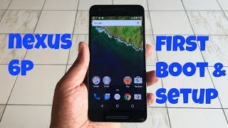 Nexus 6P First Boot & SetUp