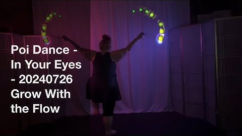 Poi Dance In Your Eyes Grow With the Flow 20240726 #PoiDance #FlowArts #FlowArtsFriday #español
