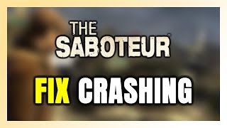 How to FIX The Saboteur Crashing