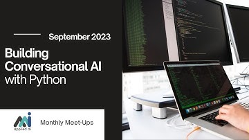 Building Conversational AI with Python // Applied AI Meetup September 2023
