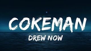 Drew Now - Cokeman (Lyrics)  | lyrics Zee Music