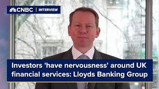 Investors 'have nervousness' around UK financial services: Lloyds Banking Group
