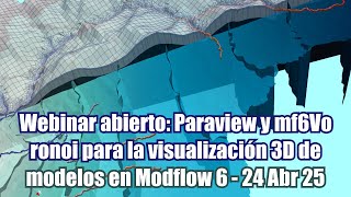 Introductory Webinar: Paraview and mf6Voronoi for 3D Model Visualization in Modflow 6 - 24 April ...