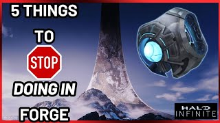 5 Things You Need To Stop Or Start Doing In Halo Infinites Forge