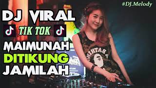 DJ MAIMUNAH DITIKUNG JAMILAH TIK TOK ORIGINAL AKIMILAKU 2018 VIRAL SLOW REMIX PALING ENAK SEDUNIA