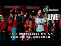LIVE Fans in Brussels watch Belgium versus Morocco  FIFAWorldCup match
