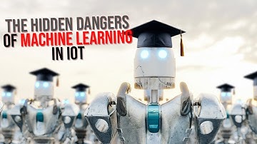 The Hidden Dangers of Machine Learning in IoT