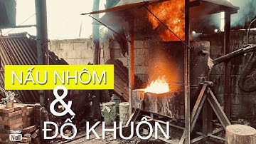 QUÁ TRÌNH NẤU NHÔM & ĐỔ KHUÔN CỔNG NHÔM ĐÚC | NHÔM ĐÚC HOÀNG GIA