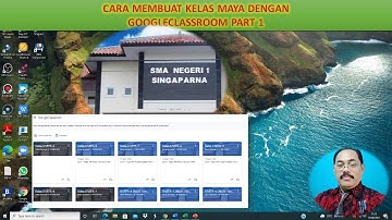 Cara Membuat Kelas Maya Dengan GoogleClassroom Part 1