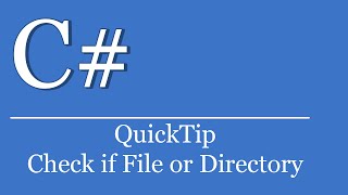 QuickTip #243 - C# Visual Studio .NET Tutorial - Check if File Or Directory