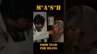 MASH 4077 Good year for beans