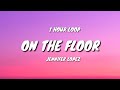Jennifer Lopez - On The Floor (1 HOUR LOOP)