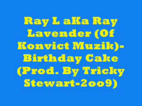 Ray L aKa Ray Lavender (Of Konvict Muzik) - Birthd...