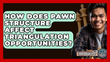 How Does Pawn Structure Affect Triangulation Opportunities? - The Board Game Xpert