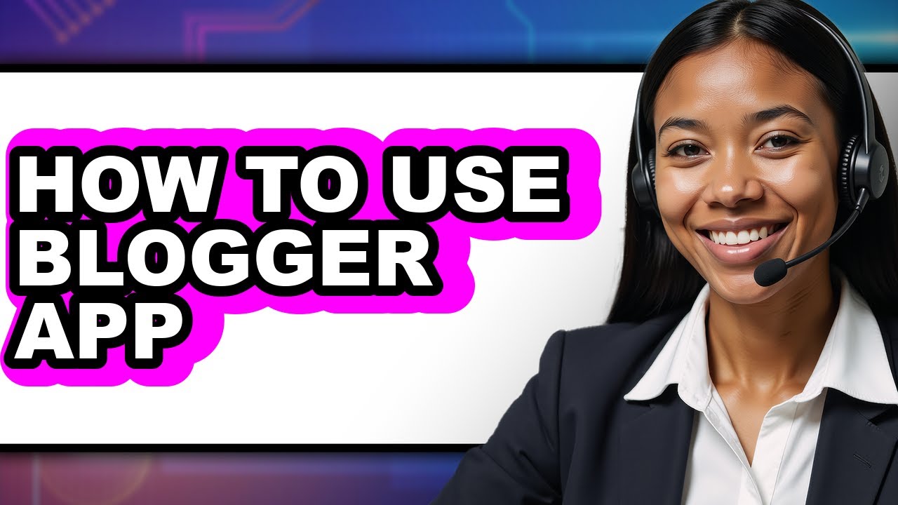 How to Use Blogger App (easy Method) - YouTube