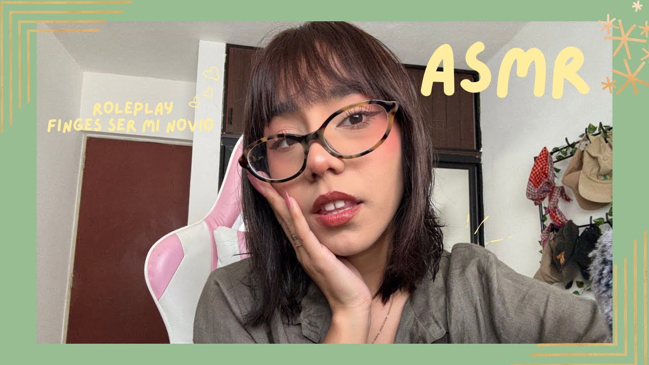 ASMR - FINGES SER MI NOVIO/ ROLEPLAY