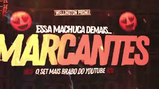 O SET brabo  DAS MARCANTES 😍💔- (SÓ AS PEDRADAS) - DJ WELLINGTON PROMIX