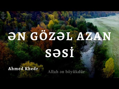 ƏN GÖZƏL AZAN SƏSİ - Ahmed Khedr