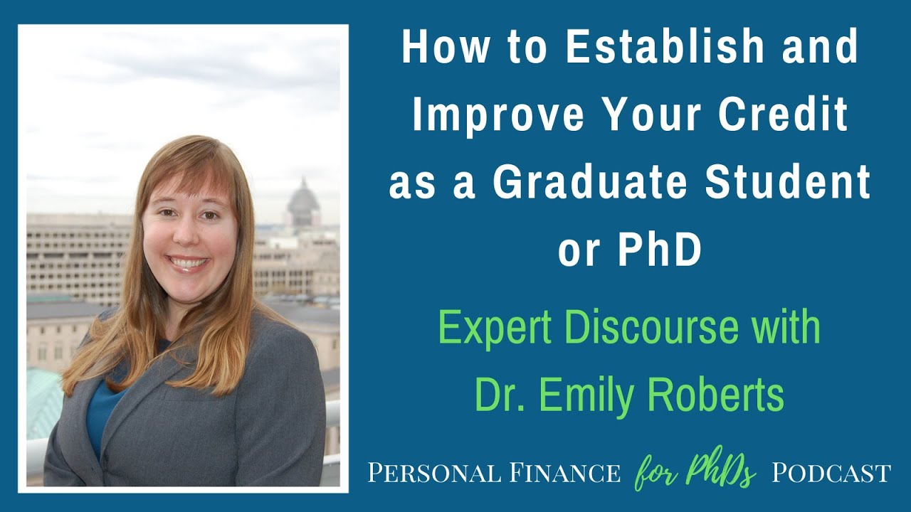 How to Establish and Improve Your Credit as a Graduate Student of PhD