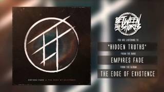 Empires Fade -"Hidden Truths"