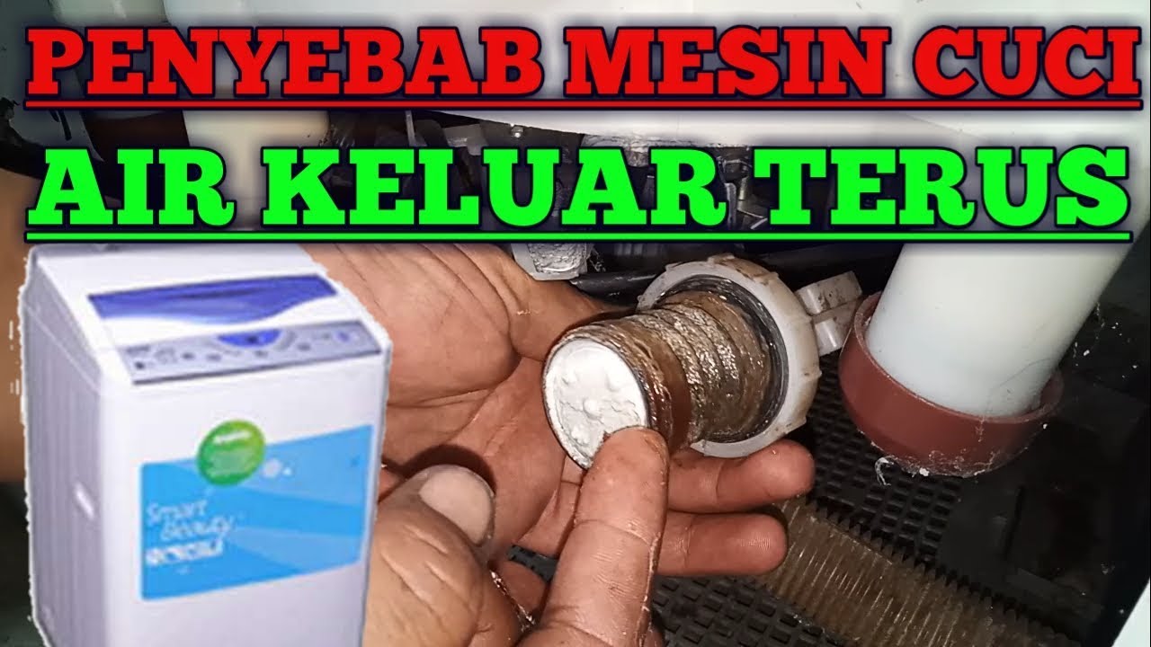 Servis Mesin Cuci Air Mengalir Terus.Cara Memperbaiki Klep Mesin Cuci