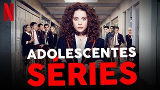 4 SÉRIES ADOLESCENTES PARA MARATONAR NA NETFLIX